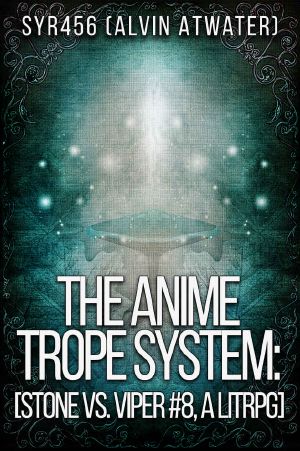 [The Anime Trope System 08] • Stone vs. Viper, #08 A LitRPG